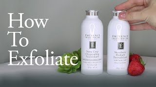 How To Exfoliate  Eminence Organics [upl. by Nednal]