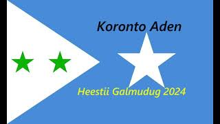 KORONTO ADEN HEESTII GALMUDUG 2024 [upl. by Babb615]