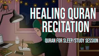 Lofi theme Quran SleepStudy Session📚  Healing Quran recitation [upl. by Deery809]