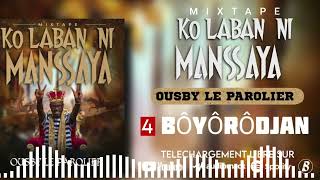 Ousby Le Parolier Mixtape Ko Laban Ni Manssaya titre  BOYORODJAN [upl. by Aiseneg]