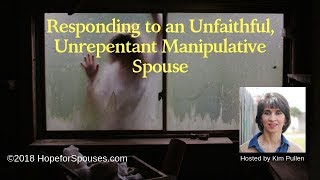 7 How to Respond to an Unfaithful Unrepentant Manipulative Spouse [upl. by Ivon]