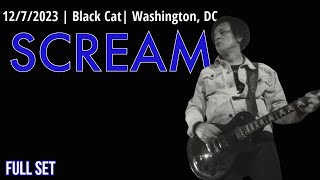 20231207 Scream  the Black Cat Washington DC  FULL SET [upl. by Scarface436]