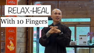 Qigong MASSAGE HANDS With 10 FINGERS  RELAX HEAL PREVENT Illness 10 Min [upl. by Andromada]