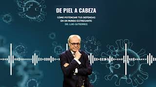 150 CÓMO POTENCIAR TUS DEFENSAS EN UN MUNDO ESTRESANTE Consejos prácticos del Dr Luis Gutiérrez [upl. by Lak]