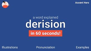 DERISION  Meaning and Pronunciation [upl. by Lovato]