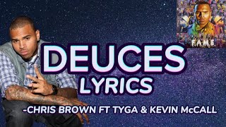 Deuces Chris Brown ft Tyga amp Kevin McCall lyrics [upl. by Yboj207]