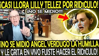 CASI LLORA LILLY TELLEZ NO SE MIDIO ANGEL VERDUGO LA HUM1LL4 SOLO FUISTE HACER EL R1DICUL0 [upl. by Nauqal]