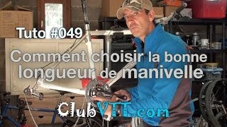 Choisir la bonne longueur de manivelle  049 [upl. by Christianity]