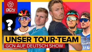 Unser Dreamteam für die Tour de France  GCN auf Deutsch Show 177 [upl. by Ydnyc]