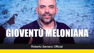 Saviano spiega linchiesta di Fanpage quotGioventù melonianaquot il movimento giovanile di Fdl [upl. by Tanaka]