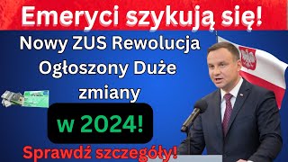 Emeryci przygotujcie się na rewolucję w ZUS – duże zmiany zapowiadane w 2024 roku Sprawdź szczegóły [upl. by Burlie]