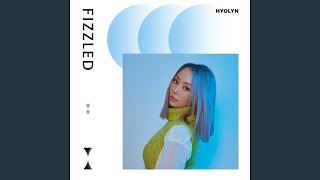 HYOLYN 효린 Fizzled Official Audio [upl. by Ennayram]