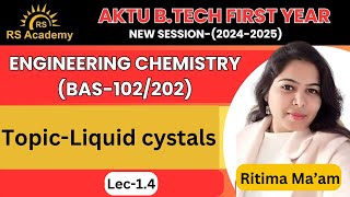 Topic Liquid Crystals  EnggChemistry  L14  ByRitima Maam  RS Academy AKTU [upl. by Gnot]