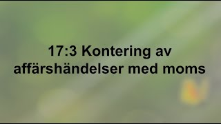 173 Kontering av affärshändelser med moms  Bokföring  Företagsekonomi 2 🍀🌸 [upl. by Nahtanod719]