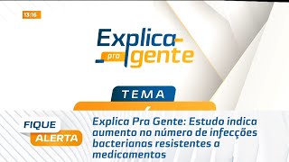 Estudo indica aumento no número de infecções bacterianas resistentes a medicamentos [upl. by Mckenna]