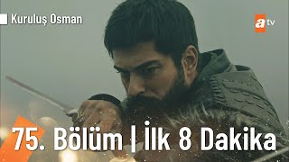 Kuruluş Osman 75 Bölüm  İlk 8 Dakika [upl. by Akoek699]