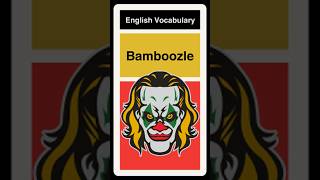 Bamboozle  vocabulary [upl. by Kenward]