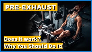 Pre Exhaustion Training Explained  Does It Work Advantages and Disadvantages [upl. by Pilihp]