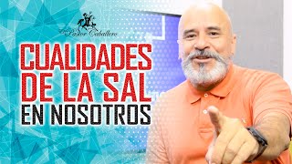 🔴 5 CUALIDADES DE LA SAL EN LA VIDA DE UN CRISTIANO  Pastor Caballero  Prédicas Cristianas 2019 [upl. by Oremoh]