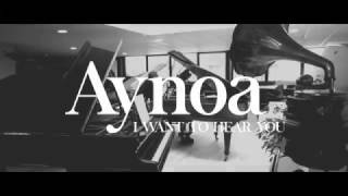 I want to hear you  Aynoa feat Marco Moustache [upl. by Lenra]