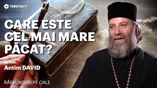 🔴 LIVE „Care este cel mai mare păcat” Părintele Arhimandrit Antim DAVID [upl. by Roze]