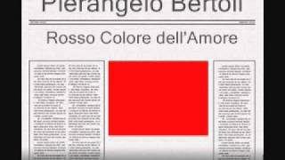 Pierangelo Bertoli  Rosso Colore dellAmorewmv [upl. by Peder315]