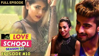 MTV Love School  S03  Full Episode 10  A wild twist in the tale [upl. by Nido]