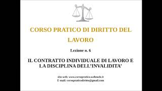 6 IL CONTRATTO INDIVIDUALE DI LAVORO E LE INVALIDITA [upl. by Fedora]