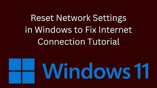 Reset Network Settings in Windows to Fix Internet Connection Tutorial [upl. by Airlee]