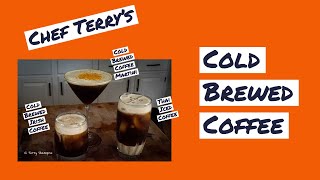 Easy Cold Brewed Coffee  Chef Terry [upl. by Lletnahs]