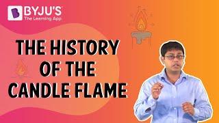 The History of the Candle Flame [upl. by Dorothy]