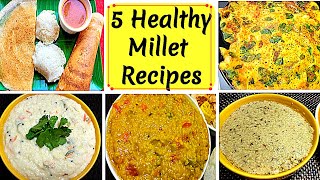 சத்தான 5 சிறுதானிய ரெஸிபி  Millet Recipes  5 Healthy Millet Recipes in Tamil  Healthy Recipes [upl. by Derian]