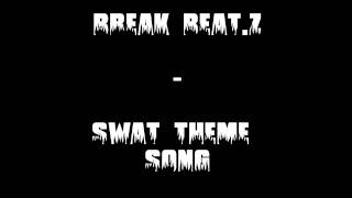 Break Beat Z Swat Theme [upl. by Derril]