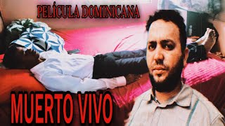 El Muerto Vivo Película Dominicana 2023 Suspenso HD Basada En La Vida Real [upl. by Laforge787]