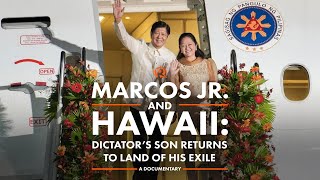 DOCUMENTARY  Marcos Jr and Hawaii Dictator’s son returns to land of his exile [upl. by Ludovick512]