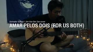 Solvador Sobral  Jim Van Der Zee  Amar Pelos Dois  For Us Both cover [upl. by Broddy]