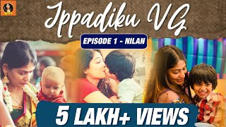 Ippadiku VG  Episode 1  Nilan  A New Series  Its VG  Vijayalakshmi Ahathian [upl. by Marmawke]