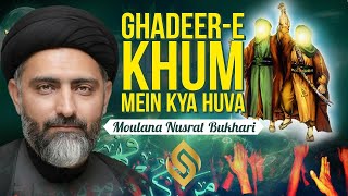 Ghadeer e Khum Mein Kya Hua Tha  Moulana Nusrat Bukhari [upl. by Dwyer]