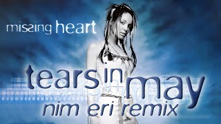 Missing Heart – Tears in May Nim Eri Remix 2024  Eurodance Trance [upl. by Schoenburg850]