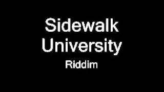 Sidewalk University Riddim [upl. by Breen503]