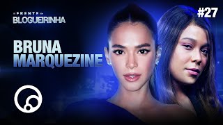 DE FRENTE COM BLOGUEIRINHA BRUNA MARQUEZINE  T2E27  DiaTV [upl. by Aneer]