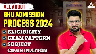 All About BHU Admission 2024  Eligibility Criteria Subject Combination Courses amp Merit list [upl. by Theodosia]