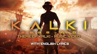 Theme of Kalki Telugu  Kalki 2898 AD  Lyrics  English Subtitles  Krishna Entry  Music video [upl. by Ahsimaj]