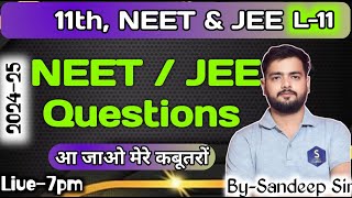 L11  Chap3  NEET amp JEE questions  BySandeep sir  Class11  NEET amp JEE [upl. by Soiritos]