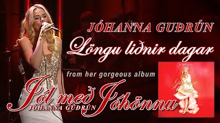 Jóhanna Gúðrún  quotLÖNGU LIÐNIR DAGARquotencore  Yohanna [upl. by Boucher473]