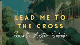 Lead me to the cross  sxxnt Austin Sebek  Gospel Lofi  Tradução em português [upl. by Secundas]