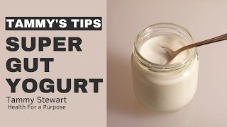 Super Gut Yogurt Part 3  Tammys Tips for Making Thick amp Creamy Yogurt [upl. by Refotsirhc]