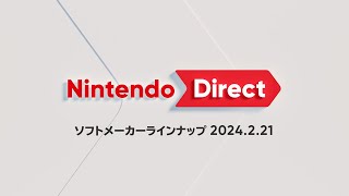 Nintendo Direct ソフトメーカーラインナップ 2024221 [upl. by Jaye]