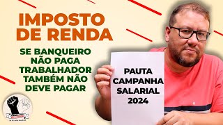 BANCOS DEVEM DEVOLVER IMPOSTO DE RENDA PAGO SOBRE PLR Proposta da Campanha Salarial 2024 [upl. by Cran50]