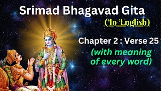 Srimad Bhagavad Gita Chapter 2 verse 25 with meaning of every words in English [upl. by Podvin]